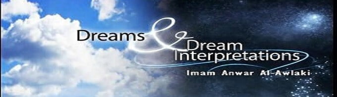 dreams and dream interpretations anwar al awlaki