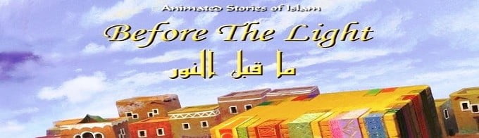 Before The Light - Animated Stories Of Islam