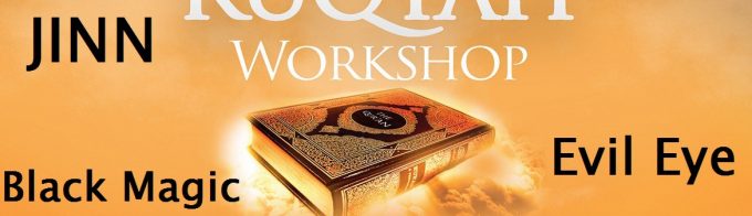 Ruqyah Workshop – Jinn, Black Magic & Evil Eye